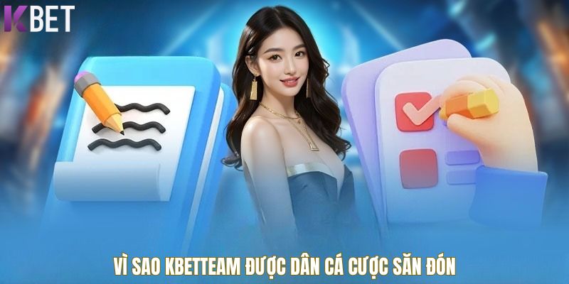 vi-sao-kbetteam-duoc-dan-choi-san-don