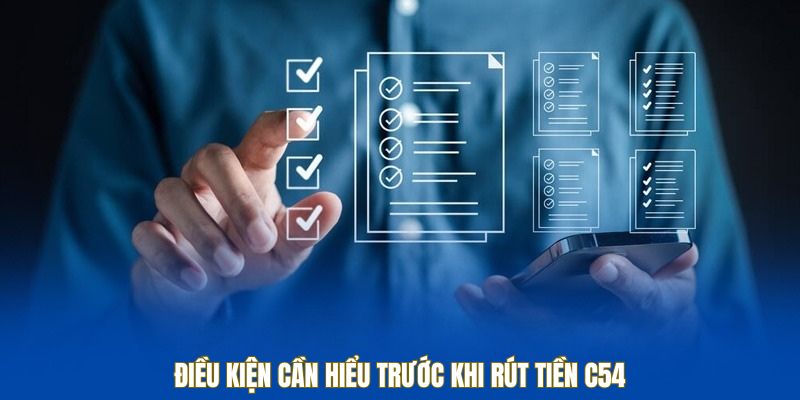 dieu-kien-can-hieu-truoc-khi-rut-tien-c54