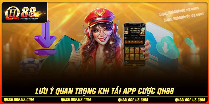 luu-y-khi-tham-gia-tai-app-qh88-ve-dien-thoai